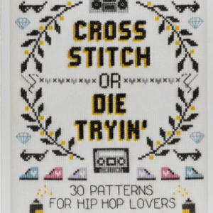 Cross Stitch or Die Tryin'