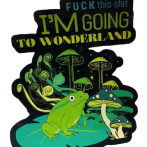 Fuck this shit im going to wonderland tarra